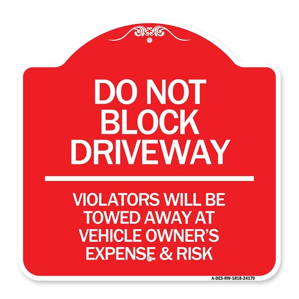Do Not Block Driveway Violators Will Be Towed Away at Vehicle Owners Expense & Risk, RW-1818-24179